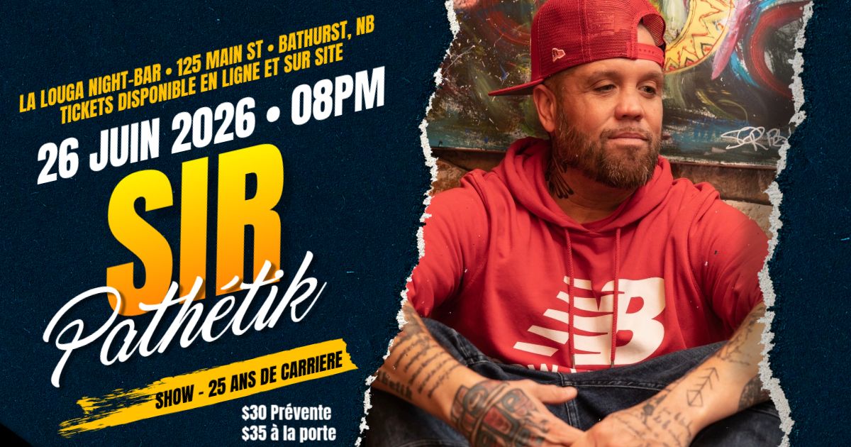Sir Pathetik au Louga, Bathurst, NB
